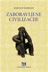 Zaboravljene civilizacije. Napuštene staze čovečanstva